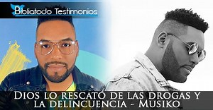 Dios lo rescató de las drogas y la delincuencia - Musiko