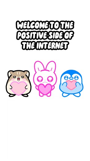 WELCOME TO THE POSITIVE SIDE OD THE INTERNET
