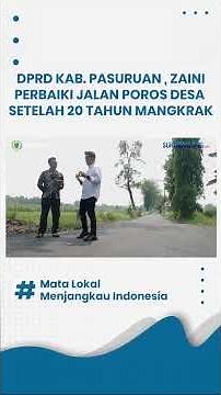 DPRD Kabupaten Pasuruan, M Zaini Perbaiki Jalan Poros Desa setelah 20 Tahun Mangkrak