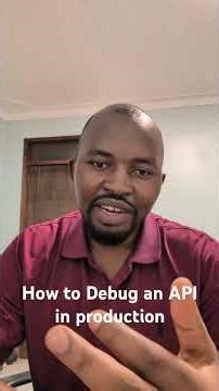 How to Debug an API in production safely.
