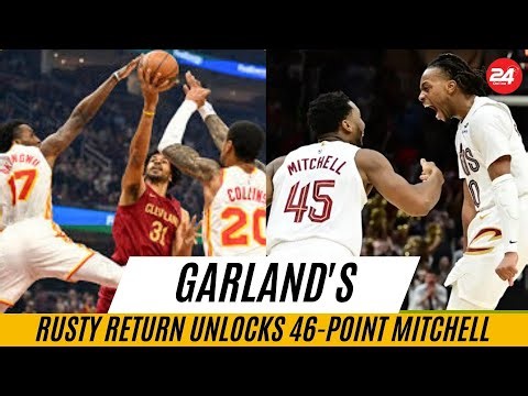 Garland's Rusty Return Unlocks 46-Point Mitchell