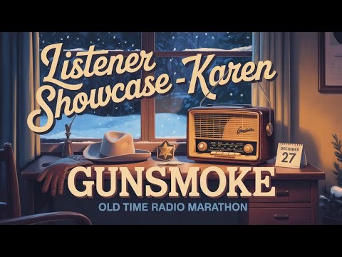 Gunsmoke – Listener Showcase Curated by Karen | Old Time Radio Marathon