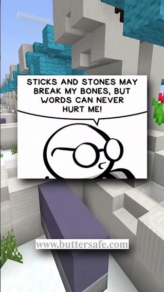 Sticks and Stones May Break My Bones