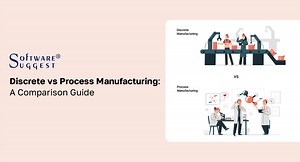 Discrete vs Process Manufacturing: A Comparison Guide