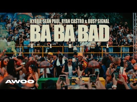 Kybba, Ryan Castro, Sean Paul & Busy Signal - BA BA BAD REMIX (Video Oficial)