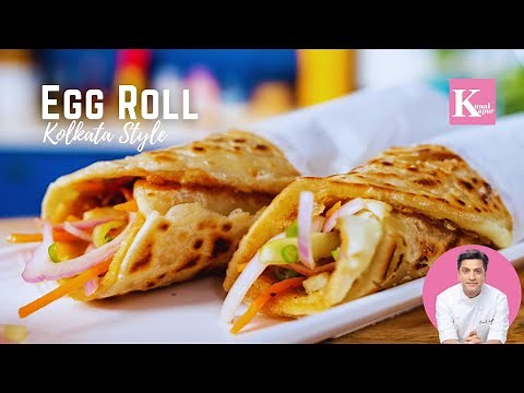 Kolkata Style Egg Roll | Street Style Egg/Anda Roll | बाज़ार जैसा अंडा रोल | Kunal Kapur Recipes