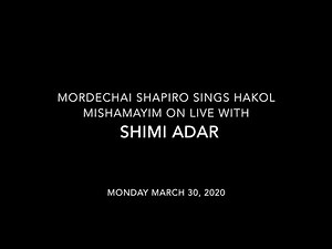 Mordechai Shapiro Sings Hakol Mishamayim on Live With Shimi Adar