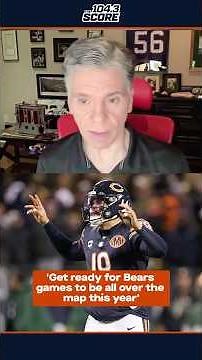 'Get ready for Bears games to be all over the map' in 2026