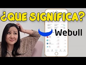 WEBULL, que significa? Guía detallada parte 1 (TUTORIAL PARA PRINCIPIANTES)