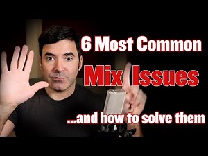 The 6 Most Common Mix Problems (And How to Fix Them)