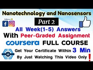Nanotechnology and Nanosensors, Part 2 - Coursera, all week(1-5) quiz answers with assignment