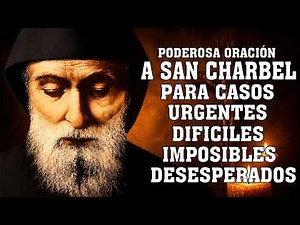 Powerful Prayer to Saint Charbel for urgent, difficult, impossible, and desperate cases