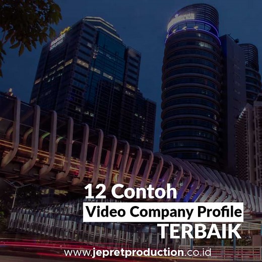 12 Contoh Video Company Profile Terbaik - Jepret Production