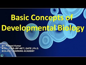 Basic Concepts of Developmental Biology for CSIR-NET | GATE | ICMR-JRF | ICAR-NET
