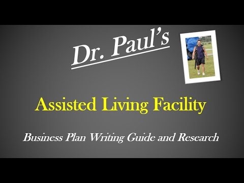 Assisted Living Facility Business Plan Guide & Research | Dr. Paul Borosky, MBA.
