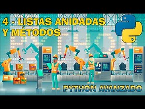 LISTAS ANIDADAS - MÉTODOS - Python avanzado capítulo 4
