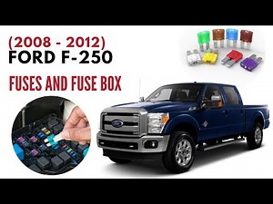 Ford F-250 (2008 - 2012) Fuses, Fuse Box Diagrams & Location Guide