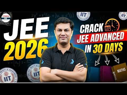 🚀Strategy to Crack JEE Advanced in 30 Days 📆 | What Should You Do NOW? | Full Roadmap Plan #JEE2026