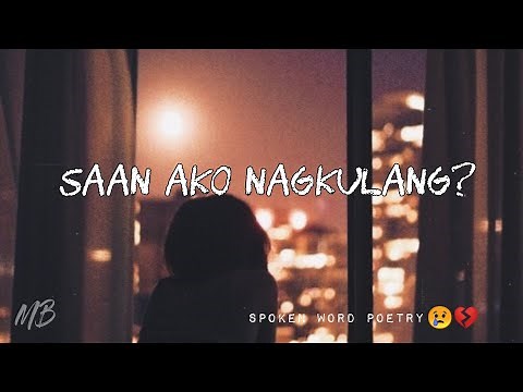 SAAN AKO NAGKULANG | SPOKEN WORD POETRY TAGALOG HUGOT | MERCY BLESS