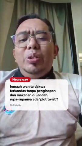 Kisah Terkandas di Jeddah: Kebenaran Sebalik Dakwaan