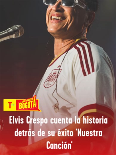 Nuestra Canción: la historia que contó Elvis Crespo