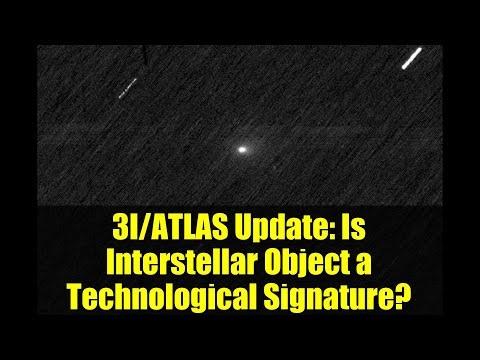 3I/ATLAS Update: Is Interstellar Object a Technological Signature?