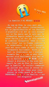La famille J'AI RÉUSSI ‼️‼️‼️ Au nom de Dieu je vous ment pas, comme j'ai pas réussi (télékinésie) sur le papier/feuille et les feuilles d'aluminium j'ai dit je vais essayer sur le feu parce que je sais que la télépathie depuis enfant j'arrive a faire facile,j'ai dit je vais essayer de combiner télépathie "même si c'est autre chose" sur la flamme combiner à la télékinésie, j'ai dit l'énergie pour moi sava comme je sais faire la télépathie facilement. Alors j'ai fait la télékinésie sur l'énergie 