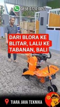 BOS DARI BLORA KE BLITAR BELI CULTIVATOR KENZA 830 BENSIN, LANGSUNG DIANGKUT KE TABANAN, BALI