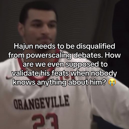 Hajun powerscaling debate: Why he’s impossible to validate
