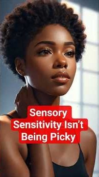 Sensory Sensitivity Isn’t Being Picky — It’s Your Nervous System Talking