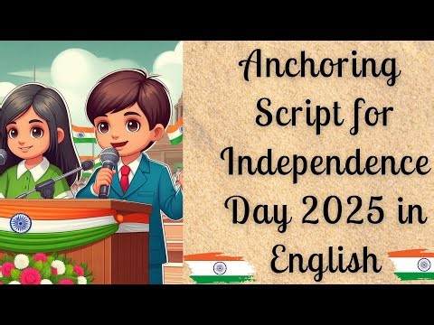 Anchoring Script for Independence Day 2025 in School by Students | 15th August Anchoring Script 2025