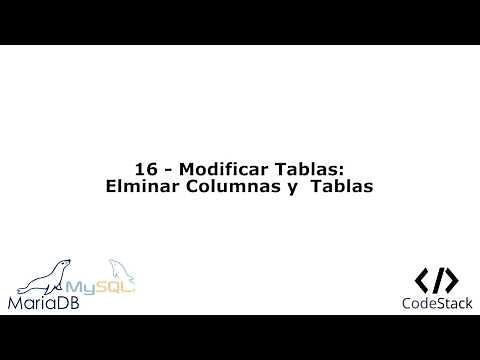 16 - Modificar Tablas: Eliminar Columnas y Tablas [MariaDB 10/MySQL]