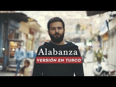 Alabanza - Versión en Turco