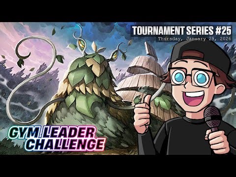 Gym Leader Challenge Championship Series | 2026 Season - Week 25
