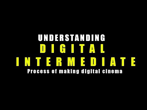 Understanding Digital Intermediate (DI) | process of digital cinema for Celluloid Film