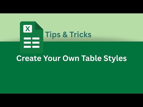 How to Create Your Own Table Styles in Excel | Excel Tips & Tricks