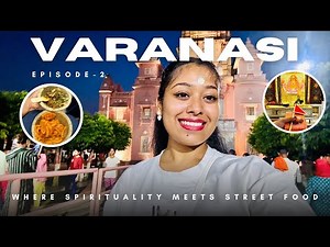Varanasi Vlog! 😍🙏 Where spirituality meets street food I बनारस का खाना और संस्कृति का एक अनोखा अनुभव