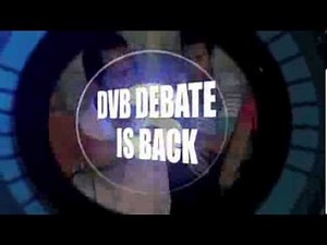 DVB DEBATE IS BACK