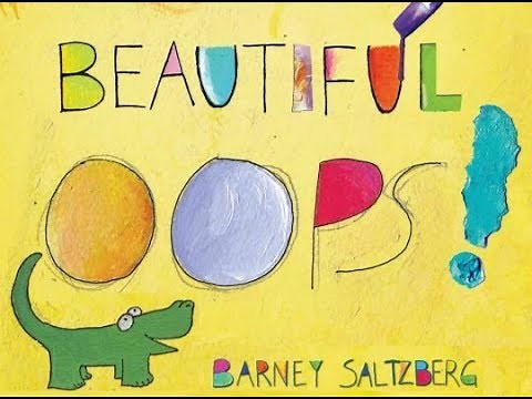 Beautiful Oops! By Barney Saltzberg
