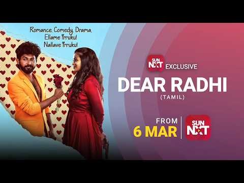 Dear Radhi – Streaming from 6 March on Sun NXT | Saravana Vickram | Hasli | M. S. Jones