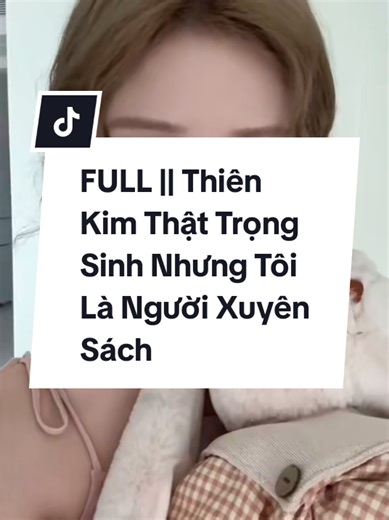 Thiên Kim Thật Trọng Sinh: Hành Trình Người Xuyên Sách