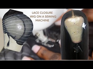 How To Make The Perfect Lace Closure Wig On A Sewing Machine in 2025 | Beginner Friendly Tutorial