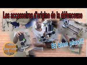 Les accessoires d'origine et fabrication maison pour la défonceuse.