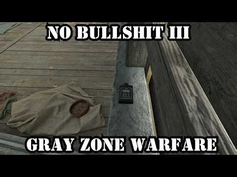 No Bullshit III Gray Zone Warfare