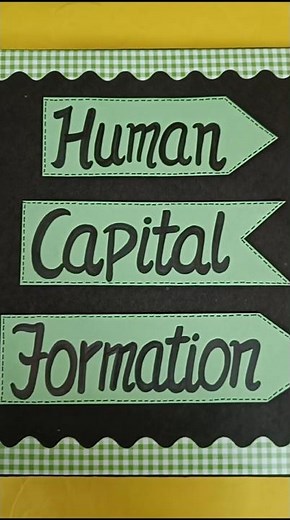 Human Capital Formation Project of Economics Class12th #parulcreations #project