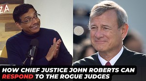 Chief Justice John Roberts can intervene to send a message to rogue judges if he is frustrated by calls for their impeachment. | Dinesh D'Souza