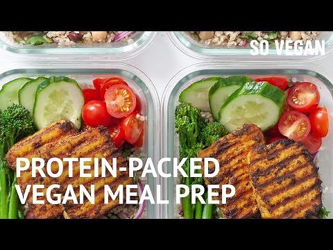 Protein-Packed Vegan Meal Prep | SO VEGAN