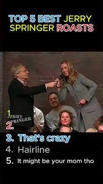 Top 5 Jerry Springer roasts.