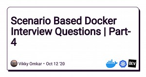 Scenario Based Docker Interview Questions | Part-4