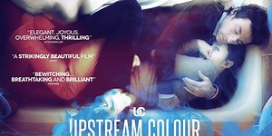 #53: Upstream Color (2013) (dir. Shane Carruth)